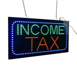 LED Income Tax Sign, 19″×9.5″